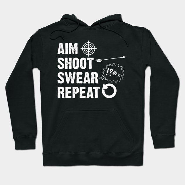 Aim Shoot Swear Repeat For Archery Bow Hunter Enthusiast Hoodie by sBag-Designs